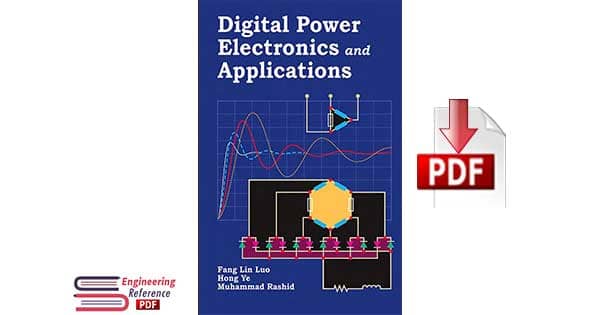 Digital Power Electronics and Applications by Fang Lin Luo, Hong Ye and Muhammad Rashid 