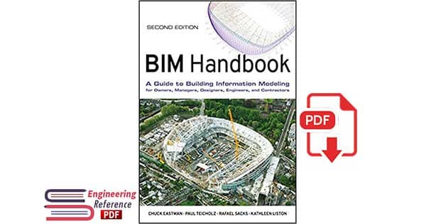 BIM Handbook: A Guide to Building Information Modeling for Owners, Managers, Designers, Engineers and Contractors 2nd Edition.