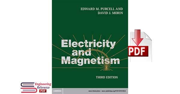 Electricity and Magnetism Third Edition by Edward M. Purcell, David J. Morin