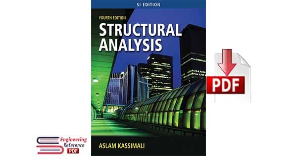 Structural Analysis Fourth Edition, SI by Aslam Kassimali