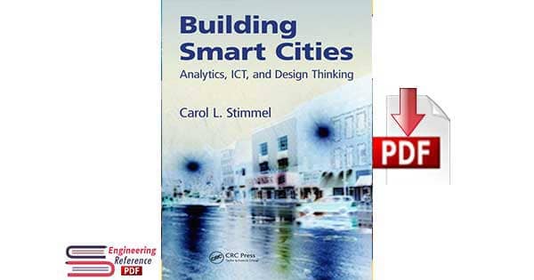 Building Smart Cities Analytics, ICT and Design Thinking By Carol L. Stimmel 