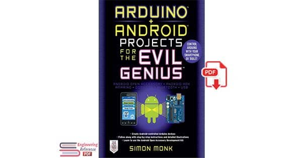 Arduino + Android Projects for the Evil Genius: Control Arduino with Your Smartphone or Tablet by Simon Monk