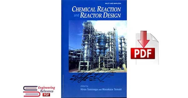 Chemical Reaction and Reactor Design 1st Edition by Hiroo Tominaga, Masakazu Tamaki
