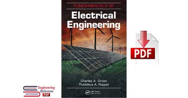 Fundamentals of Electrical Engineering 1st Edition by Charles A. Gross, Thaddeus A. Roppel