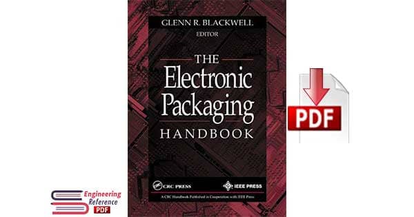 The Electronic Packaging Handbook 1st Edition by Glenn R. Blackwell 