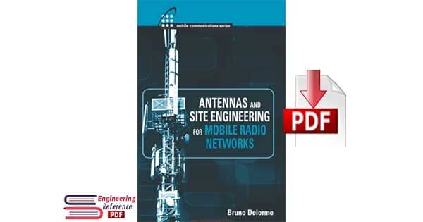 Antennas and Site Engineering for Mobile Radio Networks by Bruno Delorme pdf download