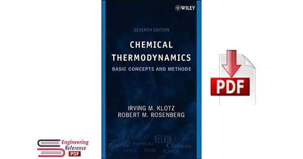 Chemical Thermodynamics : Basic Concepts and Methods Seventh Edition by Irving M. Klotz, Robert M. Rosenberg