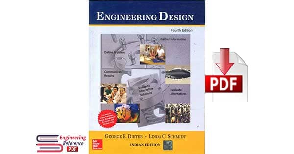 Engineering Design Fourth Edition By George E. Dieter and Linda C . Schmidt