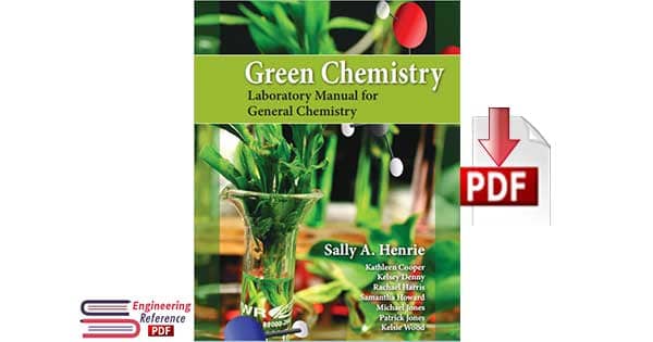 Green Chemistry Laboratory Manual for General Chemistry 1st Edition by Sally A. Henrie