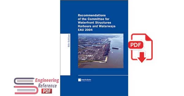 Recommendations of the Committee for Waterfront Structures Harbours and Waterways EAU 2004 8th Edition by HTG
