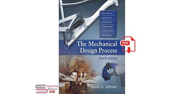 The Mechanical Design Process Fourth Edition by David G. Ullman   