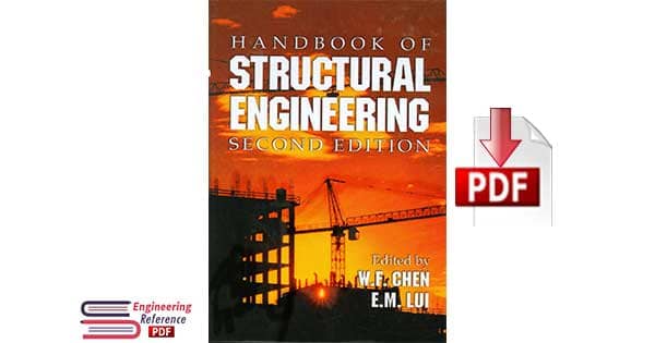Handbook of Structural Engineering 2nd edition Edited By Wai-Fah Chen and Eric M. Lui 