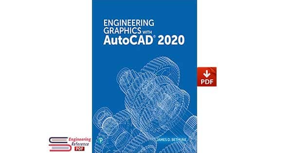Engineering Graphics with AutoCAD 2020 by James D. Bethune
