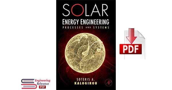 Solar Energy Engineering: Processes and Systems 2nd Edition by Soteris A. Kalogirou