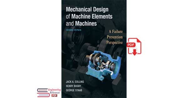 Mechanical Design of Machine Elements and Machines: A Failure Prevention Perspective 2nd edition