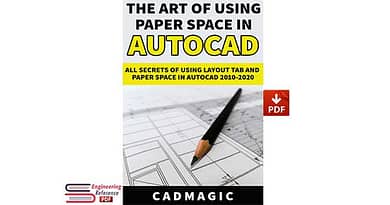 The Art Of Using Paper Space In AutoCAD: All Secrets Of Using Layout Tab and Paper Space In AutoCAD 2010-2020