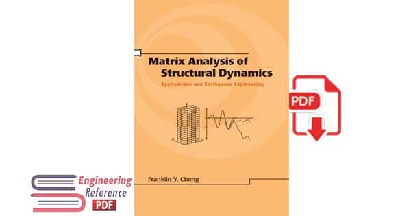 Matrix Analysis of Structural Dynamics_ Applications and Earthquake Engineering "Civil and Environmental Engineering" 1st Edition 