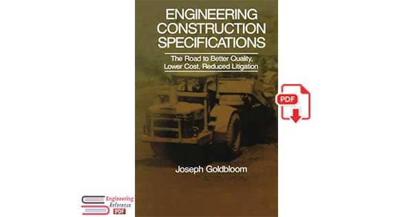 Engineering Construction Specifications The Road to Better Quality Lower Cost Reduced Litigation By Joseph Goldbloom