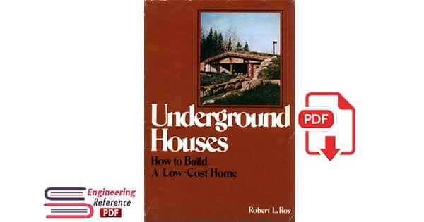 Underground Houses How to Build a Low-Cost Home Robert L. Roy