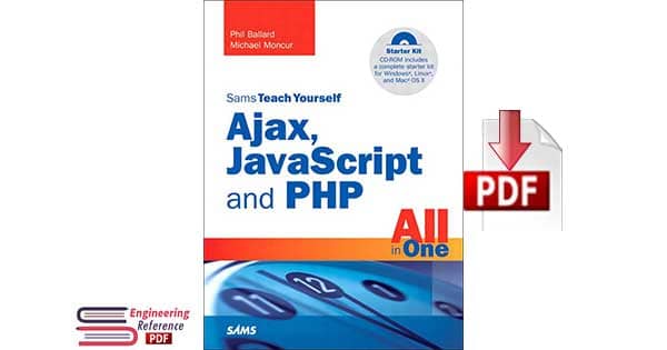 Sams Teach Yourself Ajax, JavaScript, and PHP All in One 1st Edition by Phil Ballard, Michael Moncur