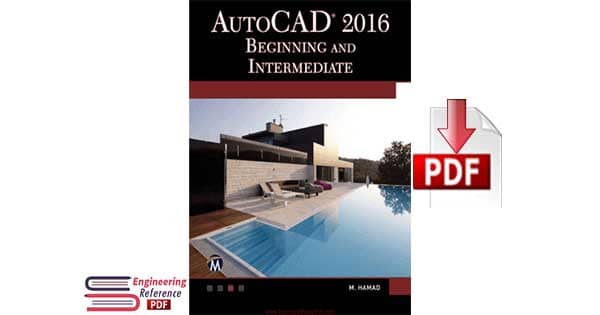 AutoCAD 2016 Beginning and Intermediate by Munir M. Hamad
