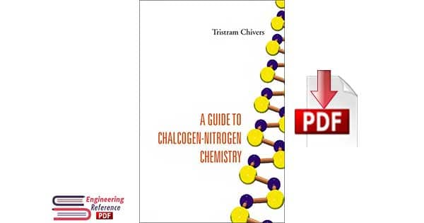 A Guide to Chalcogen-Nitrogen Chemistry by Tristram Chivers