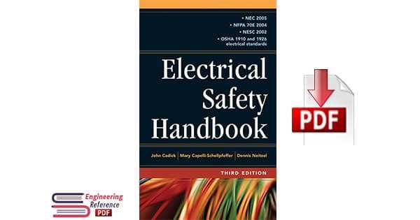 Electrical Safety Handbook 3rd Edition by John Cadick, Mary Capelli-Schellpfeffer, Dennis Neitzel