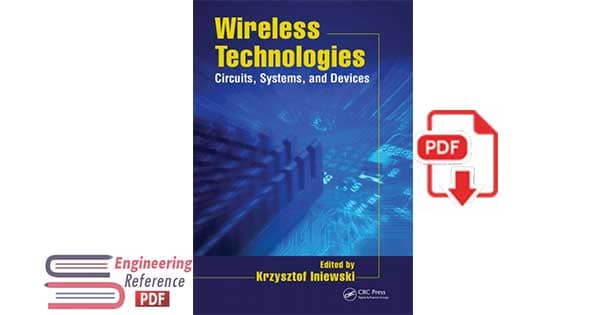 Wireless Technologies: Circuits, Systems, and Devices 1st Edition by Krzysztof Iniewski 