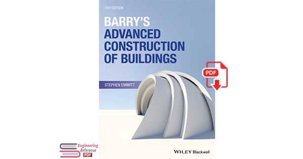 Barry's Advanced Construction of Buildings Fourth Edition by Stephen Emmitt