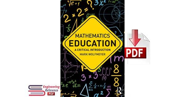 Mathematics Education A Critical Introduction by Mark Wolfmeyer pdf free Download