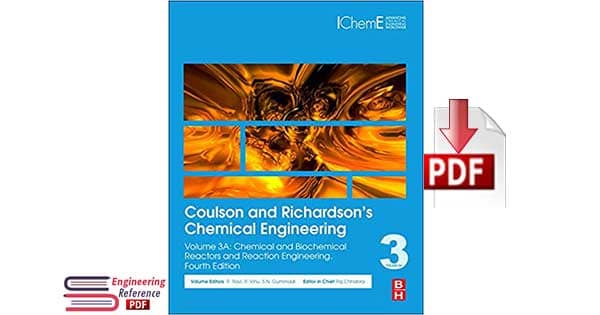 Coulson and Richardson’s Chemical Engineering: Volume 3A: Chemical and Biochemical Reactors and Reaction Engineering 4th Edition