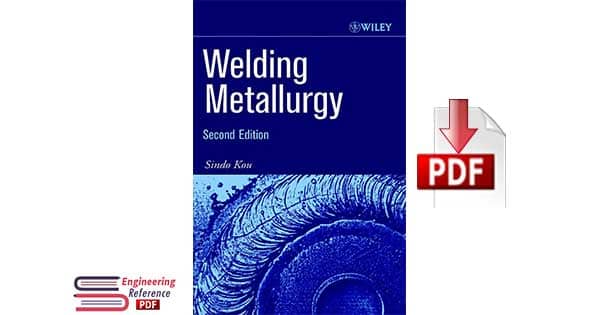 Welding Metallurgy 2nd Edition by Sindo Kou 