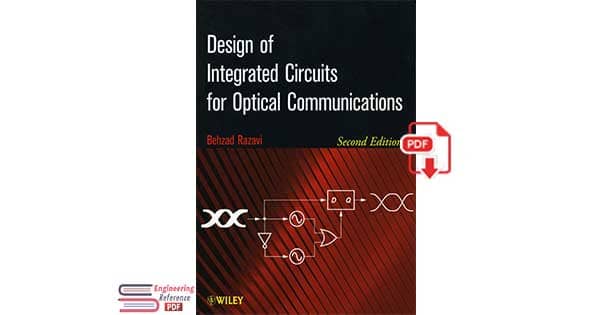 Design of Integrated Circuits for Optical Communications Second Edition By Behzad Razavi 