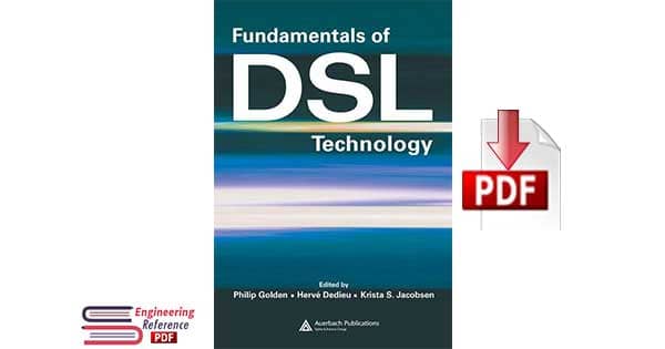 Fundamentals of DSL Technology Edited by Philip Golden, Hervé Dedieu, Krista Jacobsen