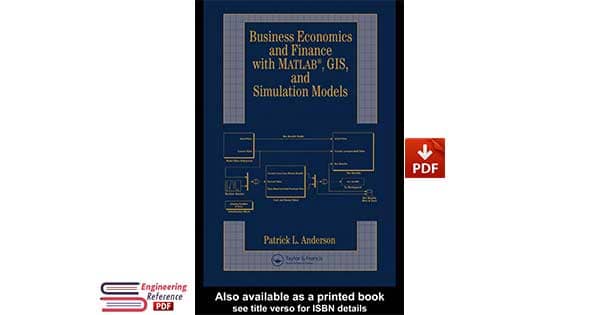 Business Economics and Finance with Matlab, GIS, and Simulation Models pdf