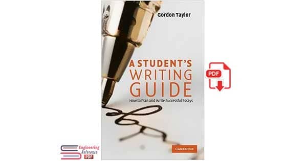 A Student’s Writing Guide: How to Plan and Write Successful Essays by Gordon Taylor