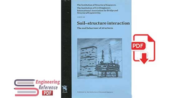 Soil-structure interaction : The real behaviour of structures by Institution of Structural Engineers
