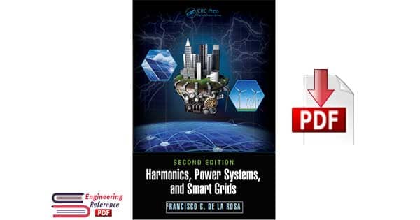 Harmonics, Power Systems, and Smart Grids 2nd Edition by Francisco C. De La Rosa