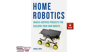 Home Robotics: Maker-Inspired Projects for Building Your Own Robots