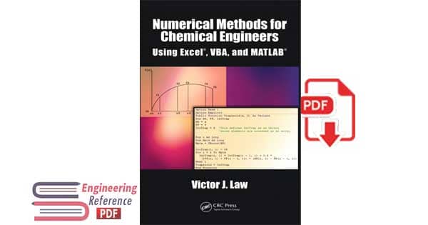 Numerical methods for chemical engineers using Excel, VBA, and MATLAB by VICTOR J. LAw