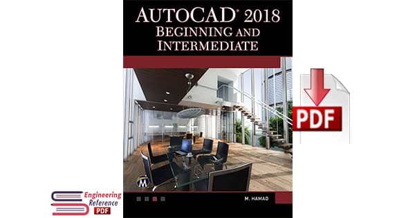 AutoCAD 2018 Beginning and Intermediate by Munir Hamad