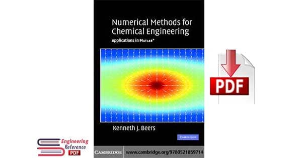 Numerical Methods for Chemical Engineering: Applications in MATLAB 1st Edition by Kenneth J. Beers