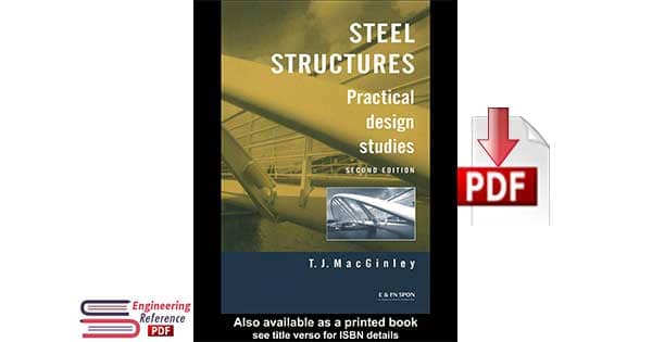 Steel Structures Practical design studies Second edition by T.J.MacGinley