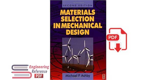 Materials Selection in Mechanical Design, Second Edition by Michael F. Ashby