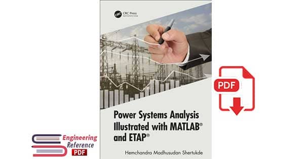 Power Systems Analysis Illustrated with MATLAB and ETAP 1st Edition