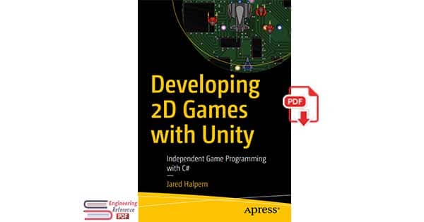 Download Developing 2D Games with Unity: Independent Game Programming with C# by Jared Halpern in free pdf format.