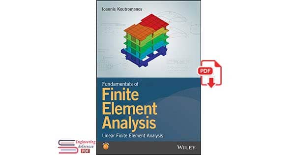Fundamentals of Finite Element Analysis Linear Finite Element Analysis by Loannis Koutromanos